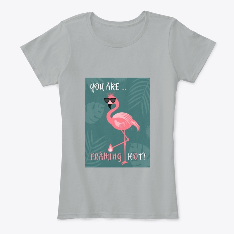 You Are FRAMING HOT