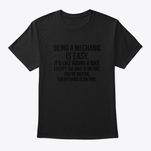 Being A Mechanic Black T-Shirt Front