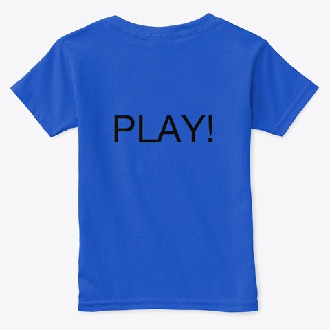 Play Loud! Royal  T-Shirt Back