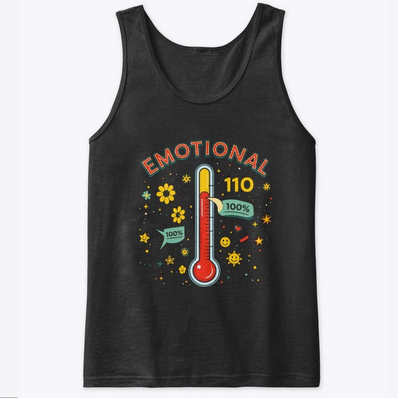 Emotional 110% Shirt Funny Emotion Meter