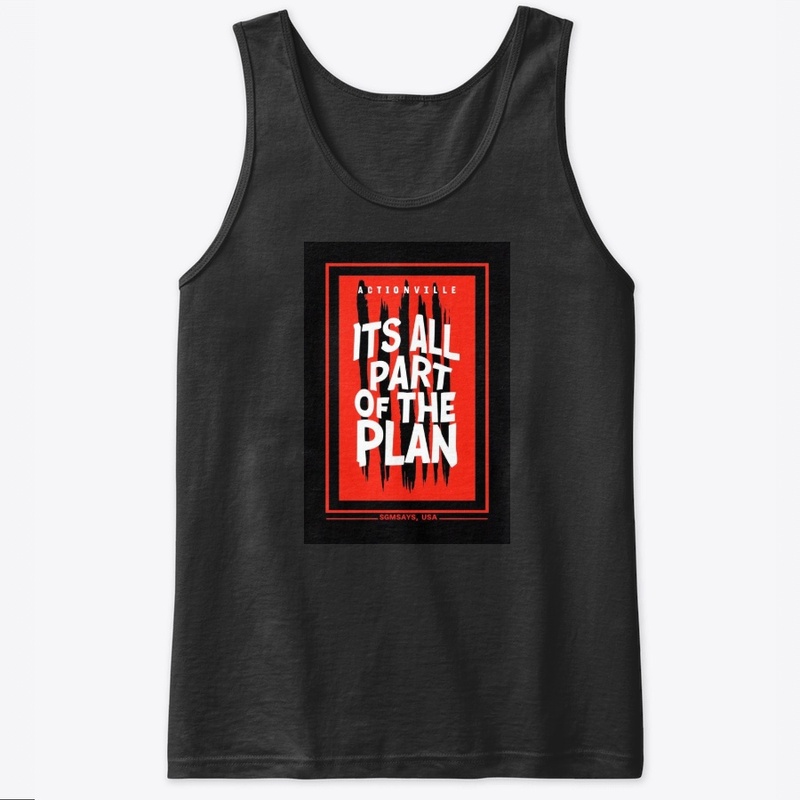 It S All Part of the Plan 3911 - Classic Tank Top