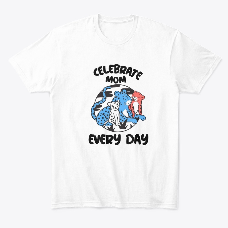 Celebrate Mom Every Day