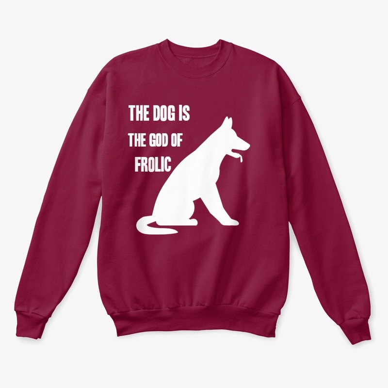 The dog is the god of frolic t-shirts