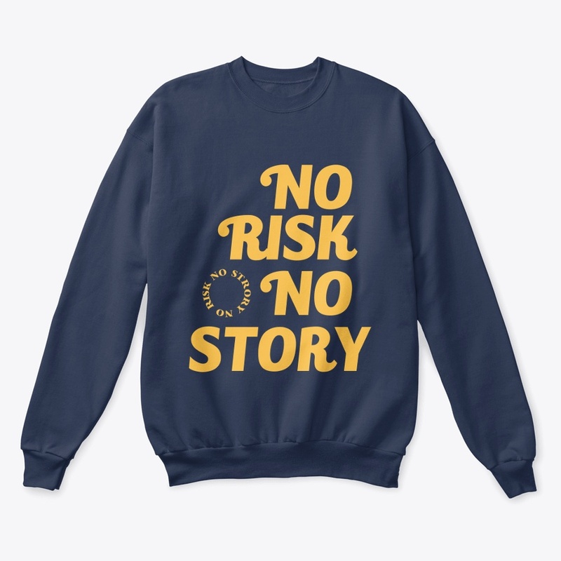 NO RISK NO STORY
