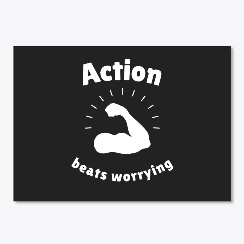 Action Beats Worrying