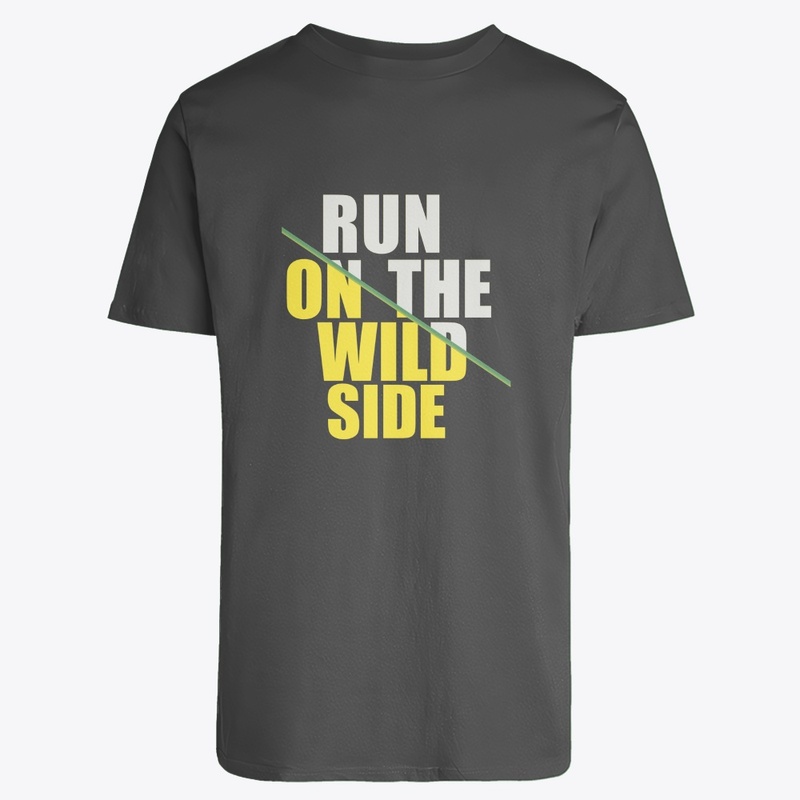 RUN ON THE WILD SIDE