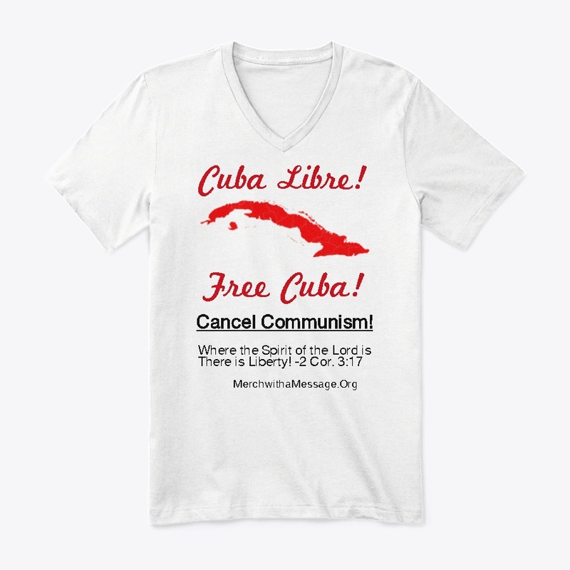Cuba Libre! Free Cuba - Cancel Communism