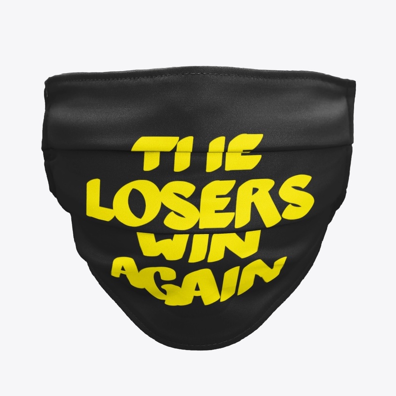 The Losers Win Again T Shirt