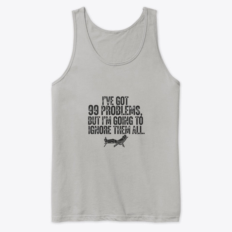 99 Problems, Ignoring All