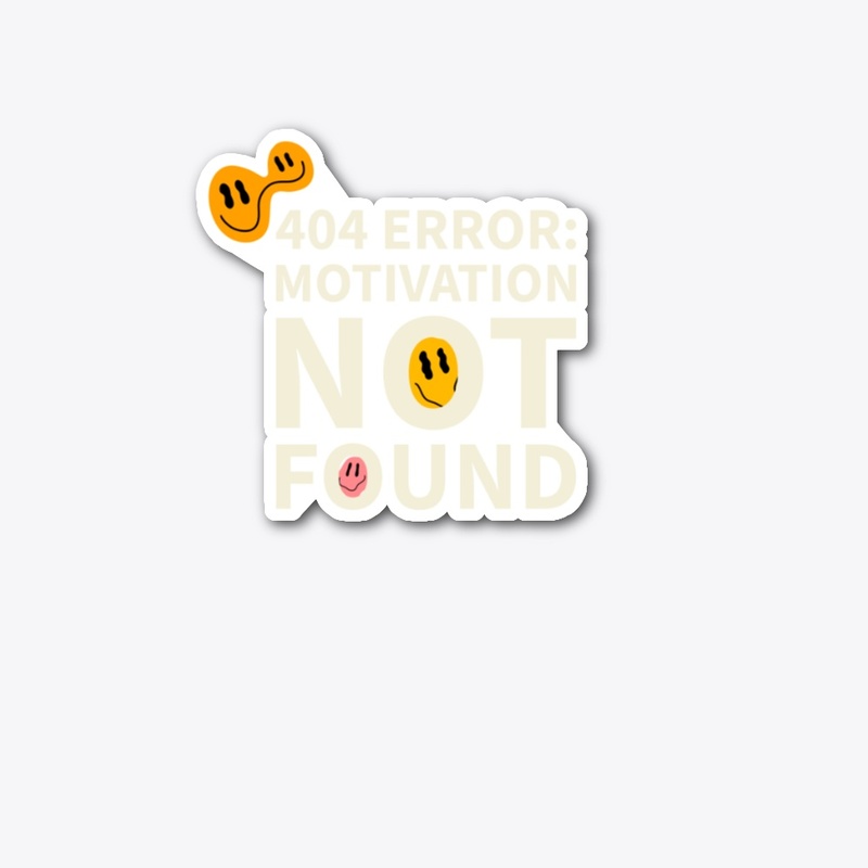 404 Error: Motivation Not Found