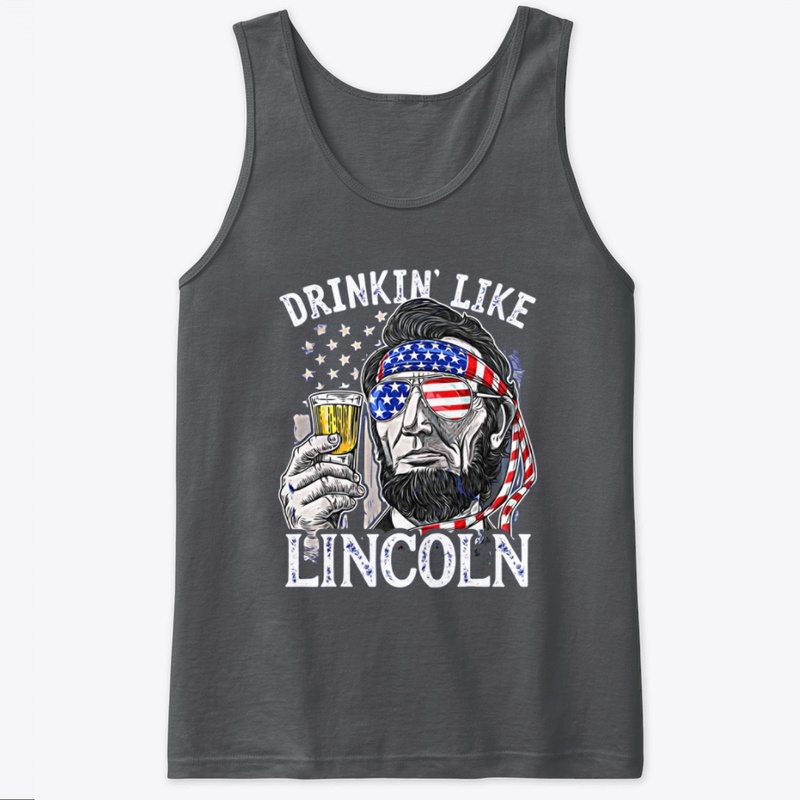 Drinkin' Like Lincoln 