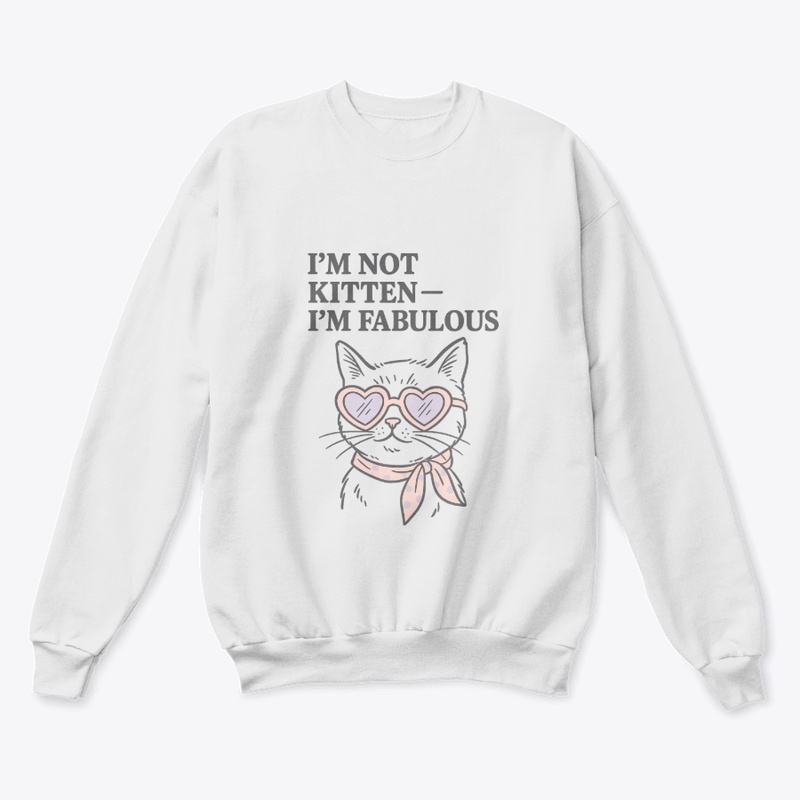 I’m Not Kitten – I’m Fabulous Diva