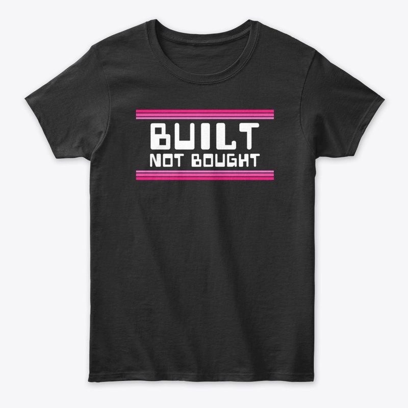 Built Not Bought