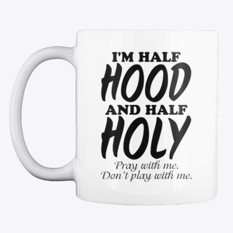 Half Hood Half Holy Shirt Pray With Me