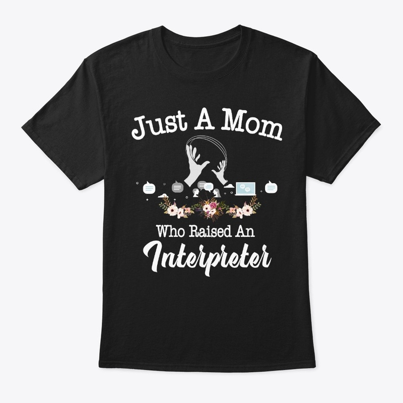 Just A Mom Who Raised An Interpreter