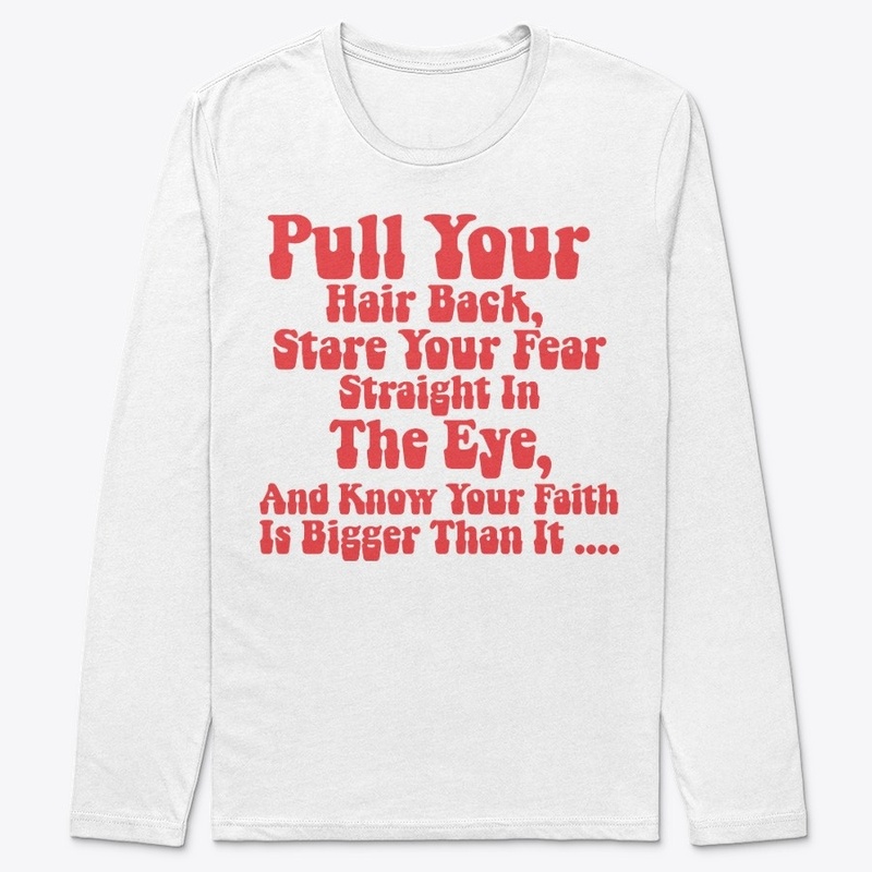 Stare the fear. Be brave.