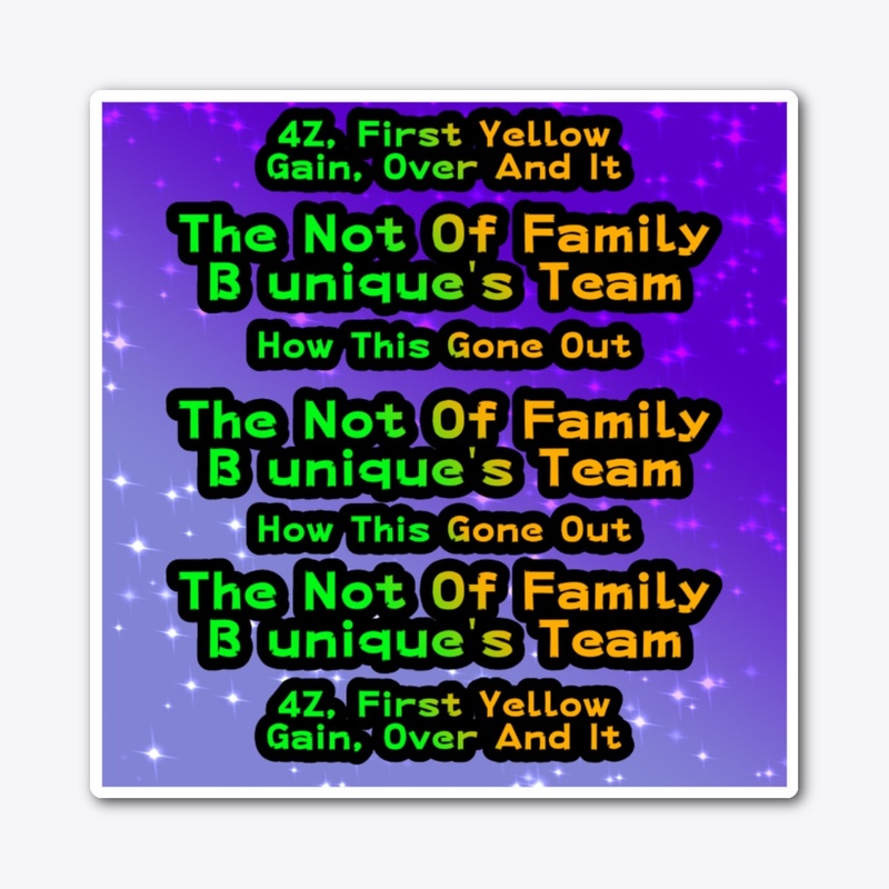 The Not Of Family, B unique's Team