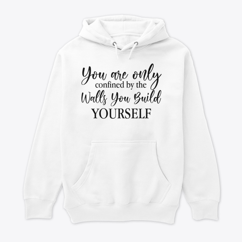 You are only confined by the... 