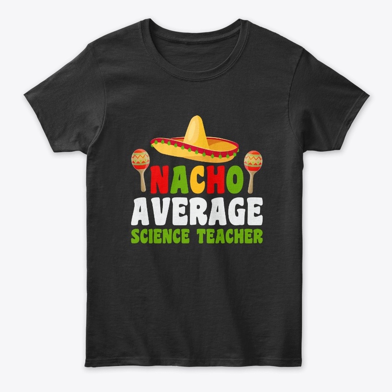 Nacho Average Science Teacher