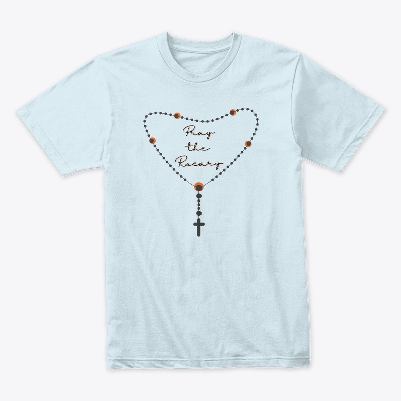 Pray the Rosary Catholic T-Shirt