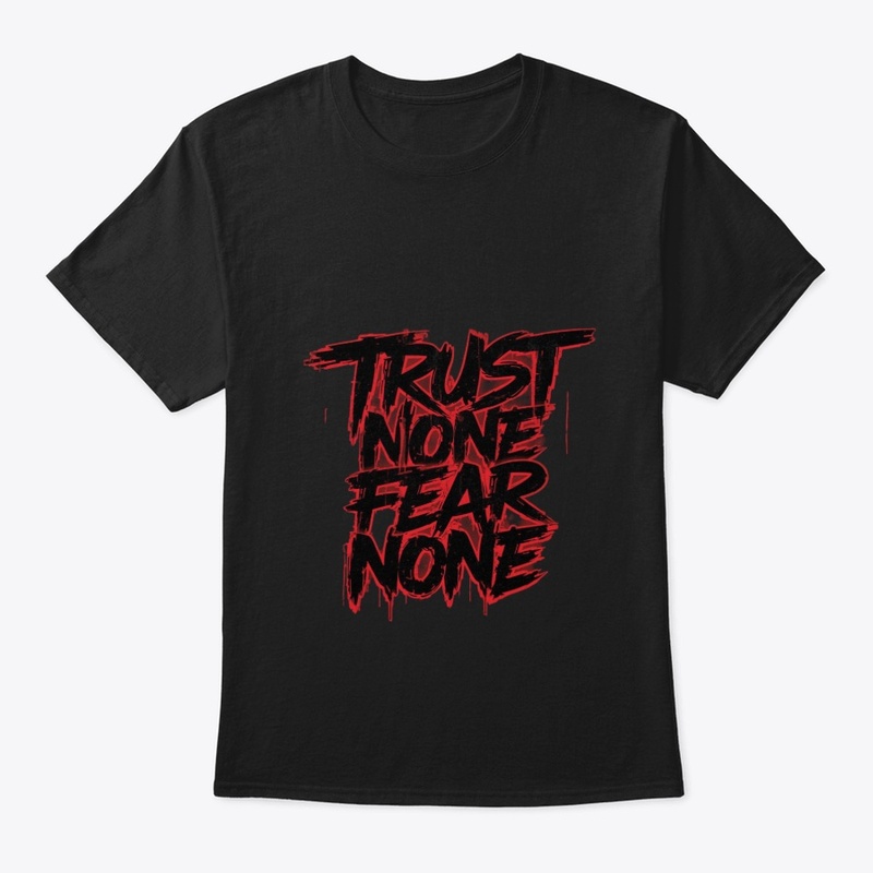 Trust None Fear None Streetwear ⚡