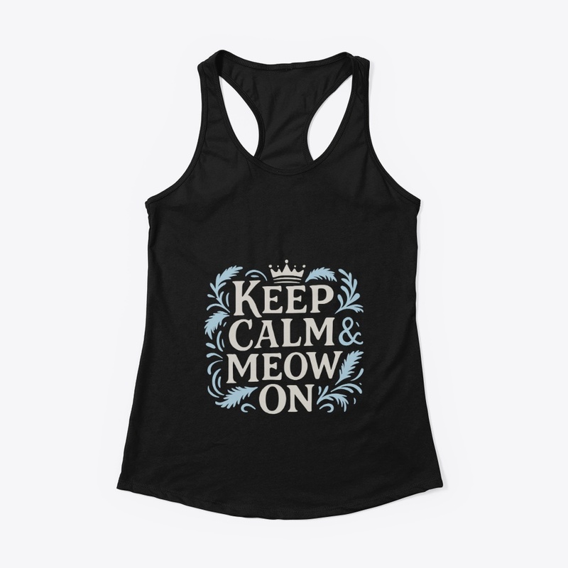 Keep Calm Meow On – Shorthair cat