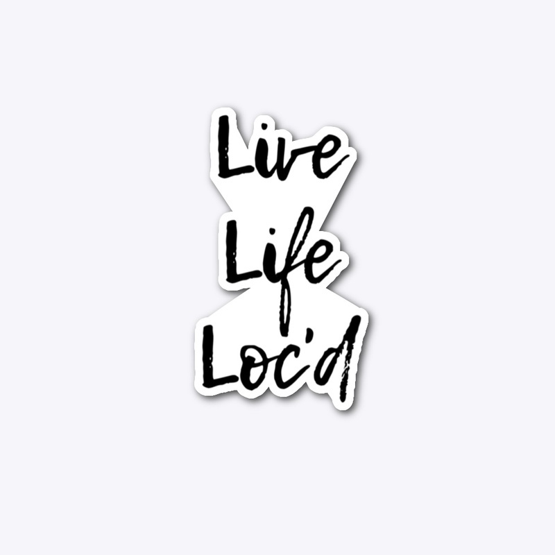 Live Life Loc'd