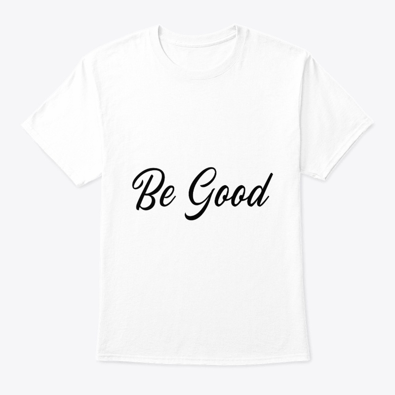 Be Good