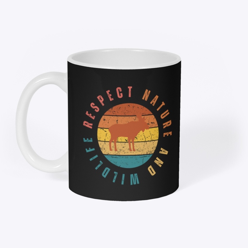 Respect Nature And Wildlife (Moose Edit)