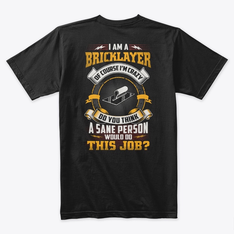 Crazy Bricklayer Shirt