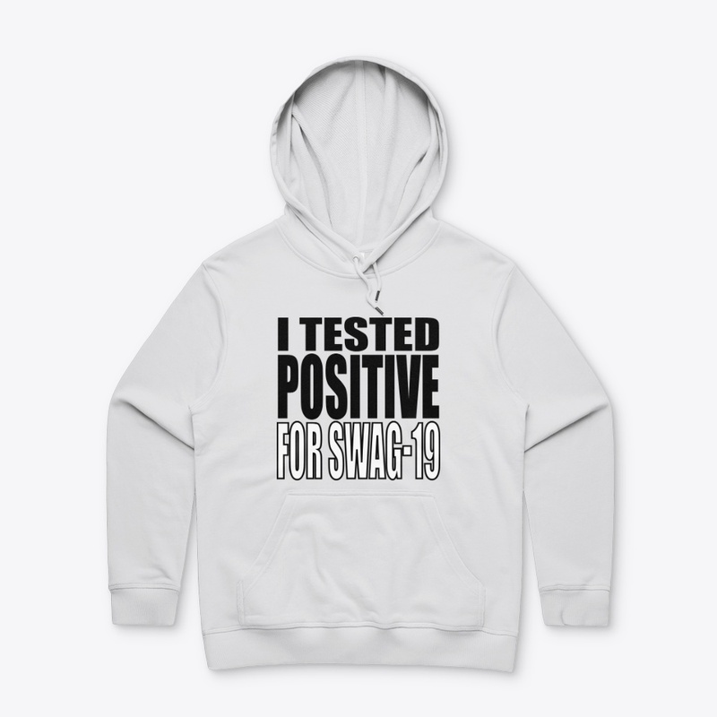 I Tested Positive For Swag-19 Shirt