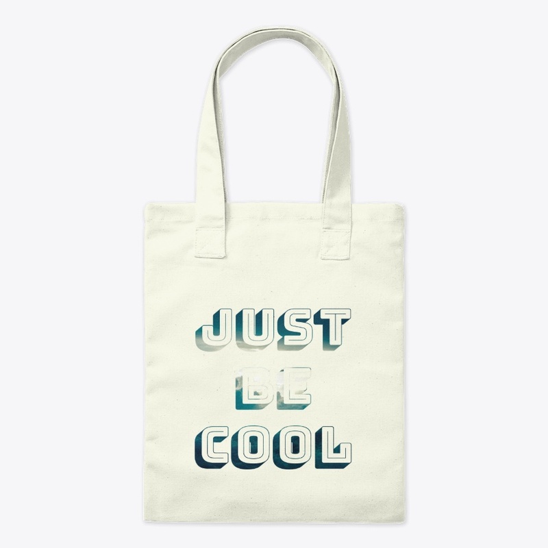 Tote Bag - just be cool
