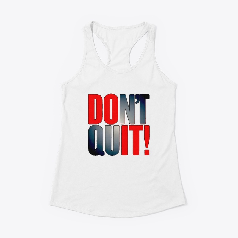 Don't Quit tshirt graphic design 