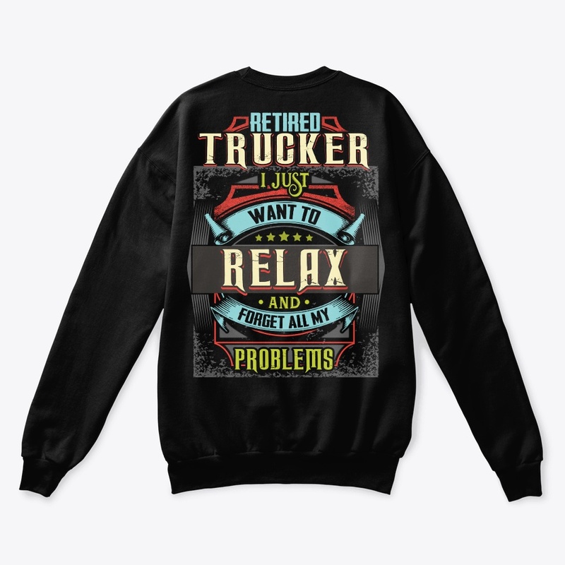Retired Trucker Relax Hoodie