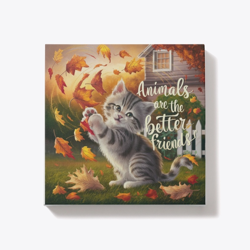 Animals Are the Better Friends Canvas