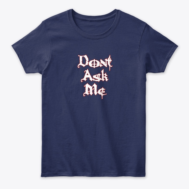 Dont Ask Me