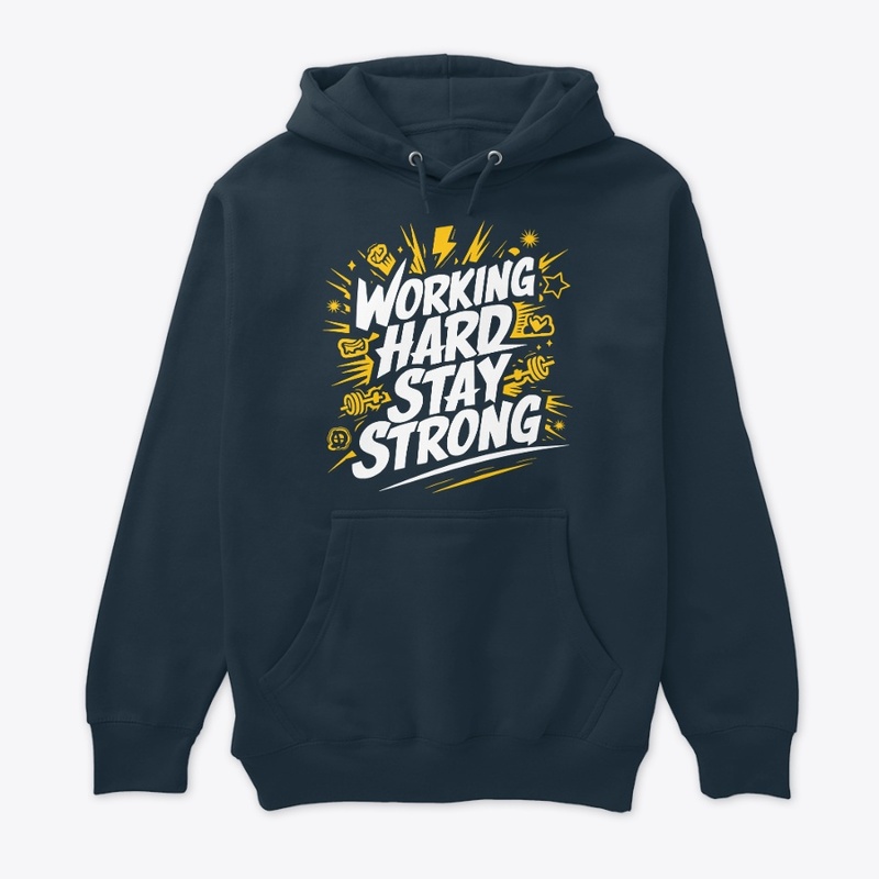 Working Hard Stay Strong
