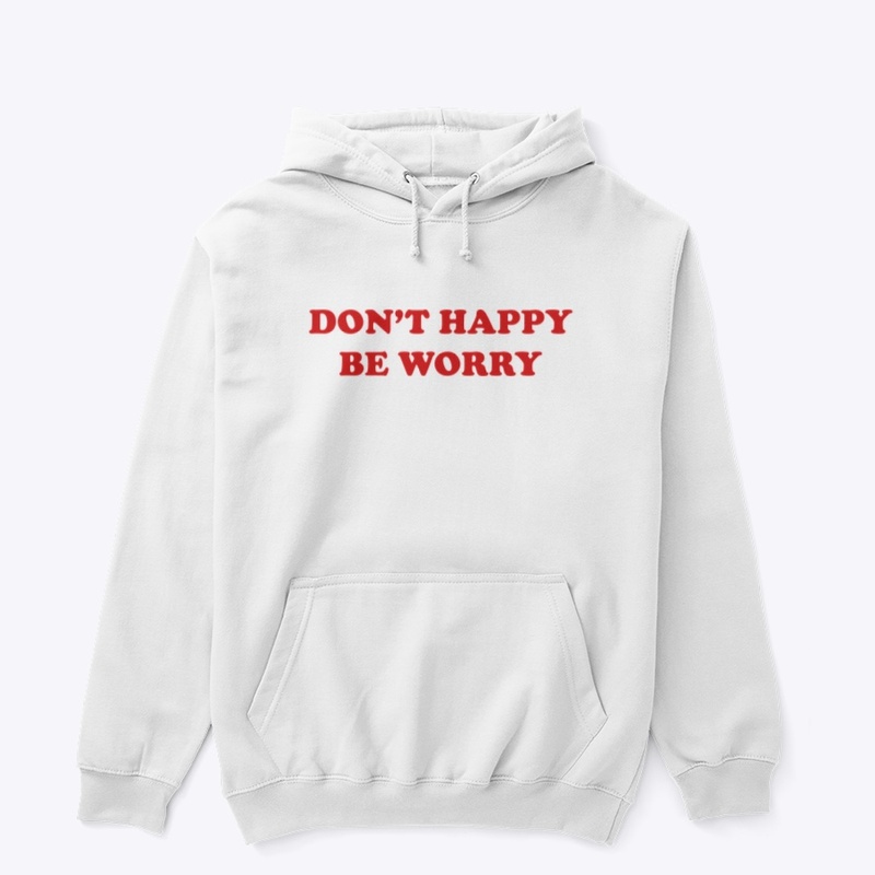 DON'T HAPPY