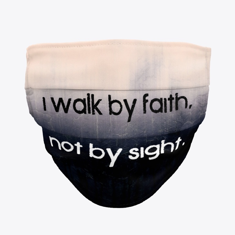 I WALK BY FAITH Face mask