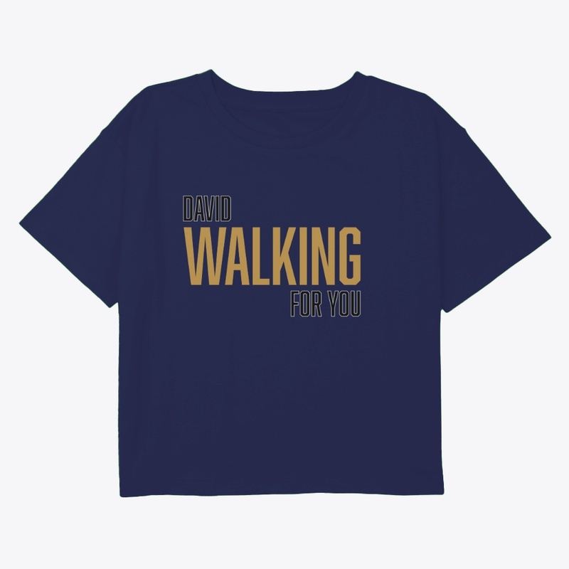 David walking for you t shirt