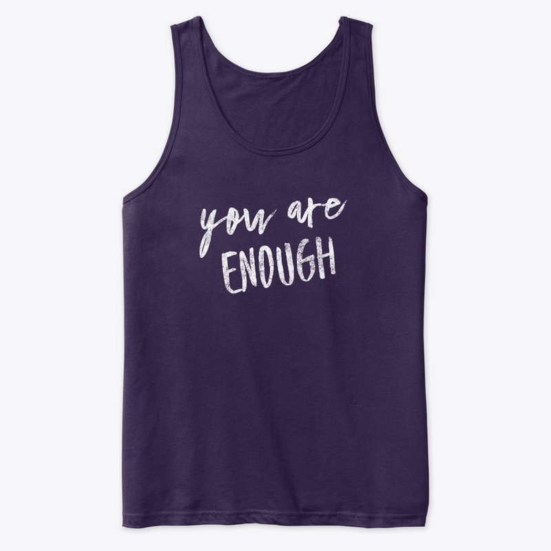 You are enough