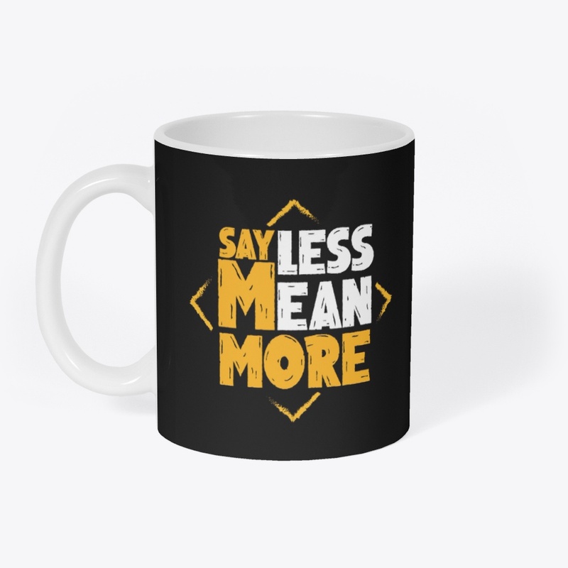 Sayless Mean More