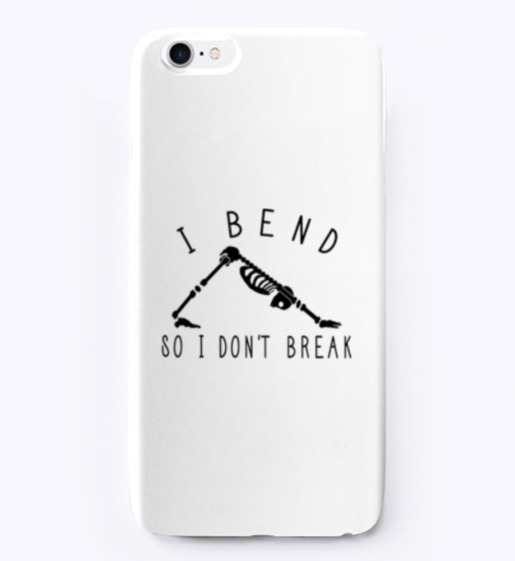 I Bend so  I don't Break