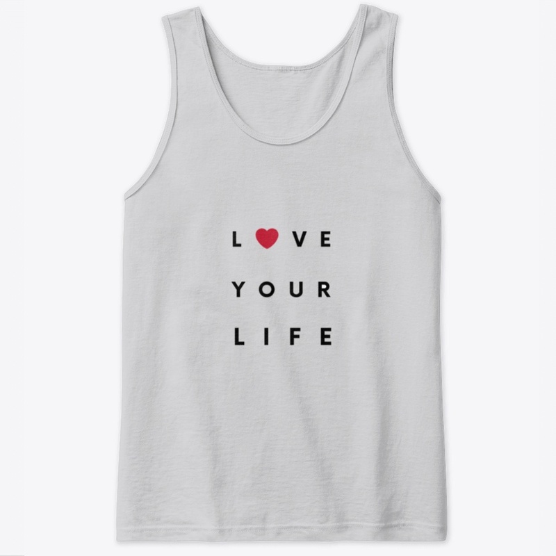 love your life