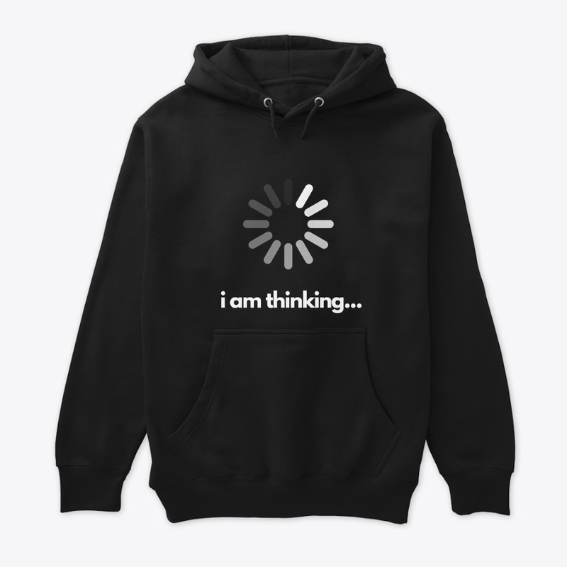 i am thinking