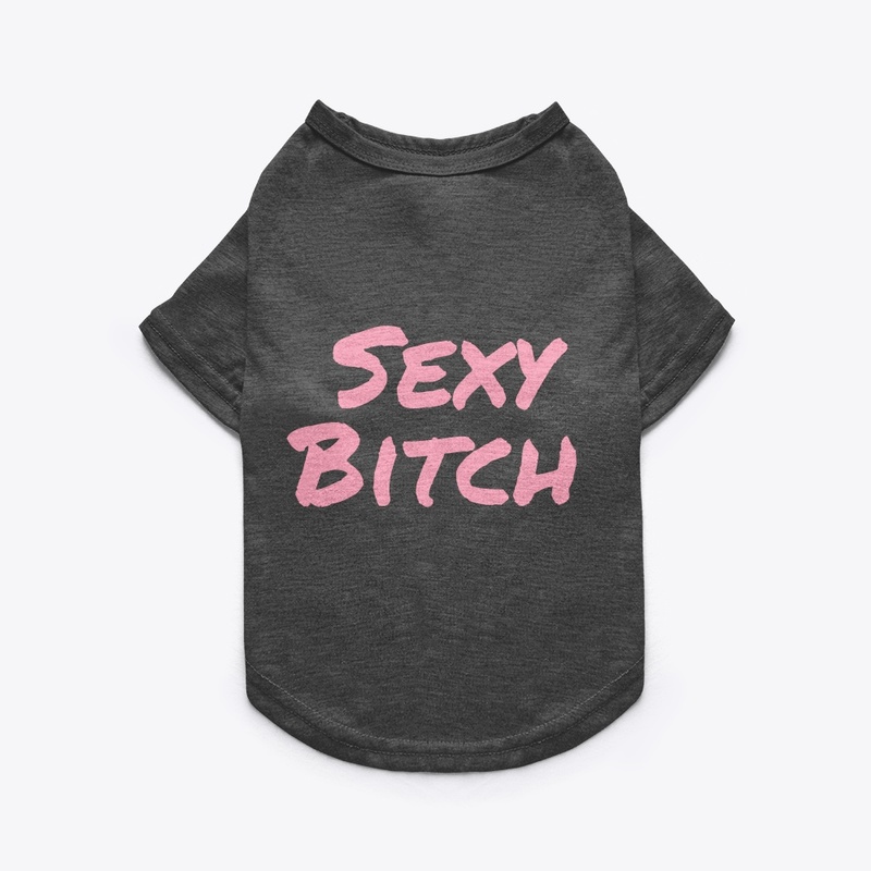 Sexy bitch 