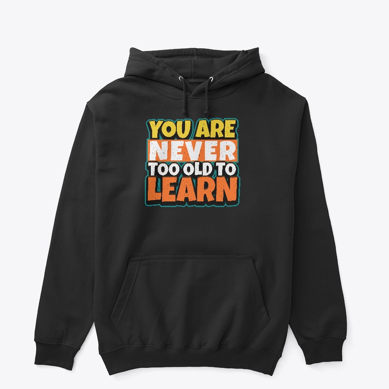 You are never too old to learn
