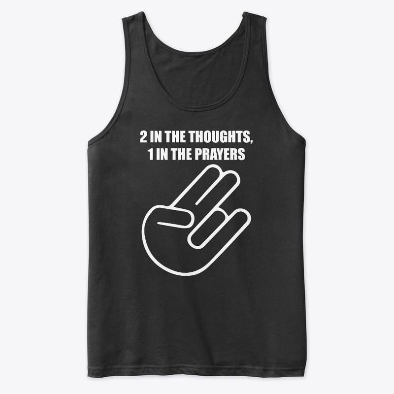 2 In The Thoughts 1 In The Prayers Shirt