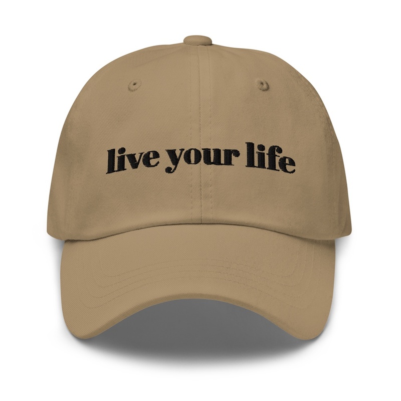 live your life