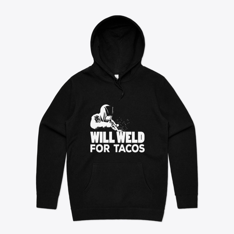 will weld for tacos